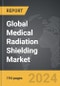 Medical Radiation Shielding - Global Strategic Business Report - Product Thumbnail Image