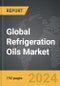 Refrigeration Oils - Global Strategic Business Report - Product Image