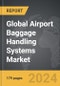 Airport Baggage Handling Systems - Global Strategic Business Report - Product Thumbnail Image