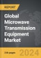 Microwave Transmission Equipment - Global Strategic Business Report - Product Thumbnail Image