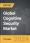 Cognitive Security - Global Strategic Business Report - Product Thumbnail Image