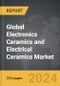 Electronics Ceramics and Electrical Ceramics - Global Strategic Business Report - Product Image