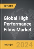 High Performance Films - Global Strategic Business Report- Product Image
