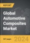 Automotive Composites - Global Strategic Business Report - Product Image