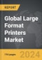 Large Format Printers: Global Strategic Business Report - Product Image