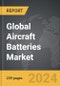 Aircraft Batteries - Global Strategic Business Report - Product Thumbnail Image