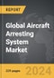 Aircraft Arresting System - Global Strategic Business Report - Product Thumbnail Image