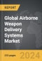 Airborne Weapon Delivery Systems - Global Strategic Business Report - Product Thumbnail Image