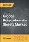 Polycarbonate Sheets - Global Strategic Business Report - Product Image