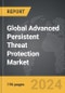 Advanced Persistent Threat Protection - Global Strategic Business Report - Product Thumbnail Image