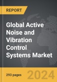 Active Noise and Vibration Control (ANVC) Systems - Global Strategic Business Report- Product Image