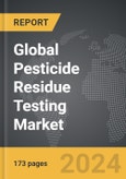 Pesticide Residue Testing - Global Strategic Business Report- Product Image