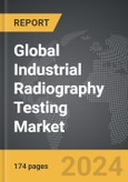 Industrial Radiography Testing - Global Strategic Business Report- Product Image
