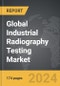 Industrial Radiography Testing - Global Strategic Business Report - Product Thumbnail Image