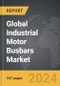 Industrial Motor Busbars - Global Strategic Business Report - Product Image