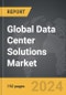 Data Center Solutions - Global Strategic Business Report - Product Image