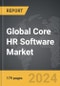 Core HR Software - Global Strategic Business Report - Product Thumbnail Image