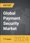 Payment Security - Global Strategic Business Report - Product Image