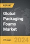 Packaging Foams - Global Strategic Business Report - Product Image