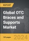 OTC Braces and Supports: Global Strategic Business Report - Product Thumbnail Image