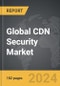 CDN Security - Global Strategic Business Report - Product Image