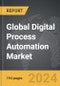 Digital Process Automation - Global Strategic Business Report - Product Image