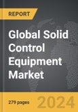 Solid Control Equipment - Global Strategic Business Report- Product Image