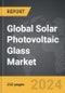 Solar Photovoltaic Glass - Global Strategic Business Report - Product Image