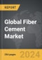 Fiber Cement - Global Strategic Business Report - Product Image