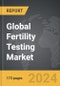 Fertility Testing - Global Strategic Business Report - Product Thumbnail Image
