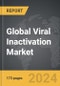 Viral Inactivation - Global Strategic Business Report - Product Image