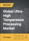 Ultra-High Temperature (UHT) Processing - Global Strategic Business Report - Product Image