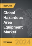 Hazardous Area Equipment - Global Strategic Business Report- Product Image