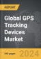 GPS Tracking Devices - Global Strategic Business Report - Product Image