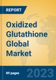 Oxidized Glutathione Global Market Insights 2023, Analysis and Forecast to 2028, by Manufacturers, Regions, Technology, Application, Product Type- Product Image