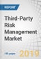 Third-Party Risk Management Market by Component (Solution (Financial Control, Contract, Operational Risk, Audit, and Compliance) and Service (Professional & Managed)), Deployment Mode, Organization Size, Vertical, and Region - Global Forecast to 2024 - Product Thumbnail Image