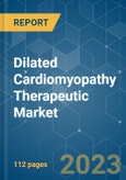Dilated Cardiomyopathy Therapeutic Market - Growth, Trends, COVID-19 Impact, and Forecasts (2023 - 2028)- Product Image