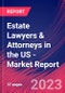 Estate Lawyers & Attorneys in the US - Industry Market Research Report - Product Image