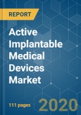 Active Implantable Medical Devices Market - Growth, Trends, and Forecasts (2020 - 2025)- Product Image