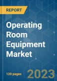 Operating Room Equipment Market - Growth, Trends, COVID-19 Impact, and Forecasts (2023-2028)- Product Image