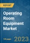 Operating Room Equipment Market - Growth, Trends, COVID-19 Impact, and Forecasts (2023-2028) - Product Thumbnail Image