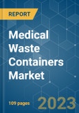 Medical Waste Containers Market - Growth, Trends, COVID-19 Impact, and Forecasts (2023 - 2028)- Product Image