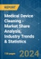 Medical Device Cleaning - Market Share Analysis, Industry Trends & Statistics, Growth Forecasts 2019 - 2029 - Product Image