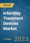 Infertility Treatment Devices Market - Growth, Trends, and Forecasts (2023-2028) - Product Thumbnail Image