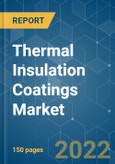 Thermal Insulation Coatings Market - Growth, Trends, COVID-19 Impact, and Forecasts (2022 - 2027)- Product Image