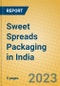 Sweet Spreads Packaging in India - Product Thumbnail Image