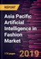 Asia Pacific Artificial Intelligence in Fashion Market to 2027 - Regional Analysis and Forecasts by Offerings; Deployment; Application; End-User Industry - Product Thumbnail Image