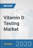 Vitamin D Testing Market: Global Industry Analysis, Trends, Market Size, and Forecasts up to 2025- Product Image