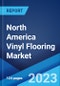 North America Vinyl Flooring Market: Industry Trends, Share, Size, Growth, Opportunity and Forecast 2023-2028 - Product Image