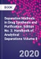 Separation Methods in Drug Synthesis and Purification. Edition No. 2. Handbook of Analytical Separations Volume 8 - Product Image